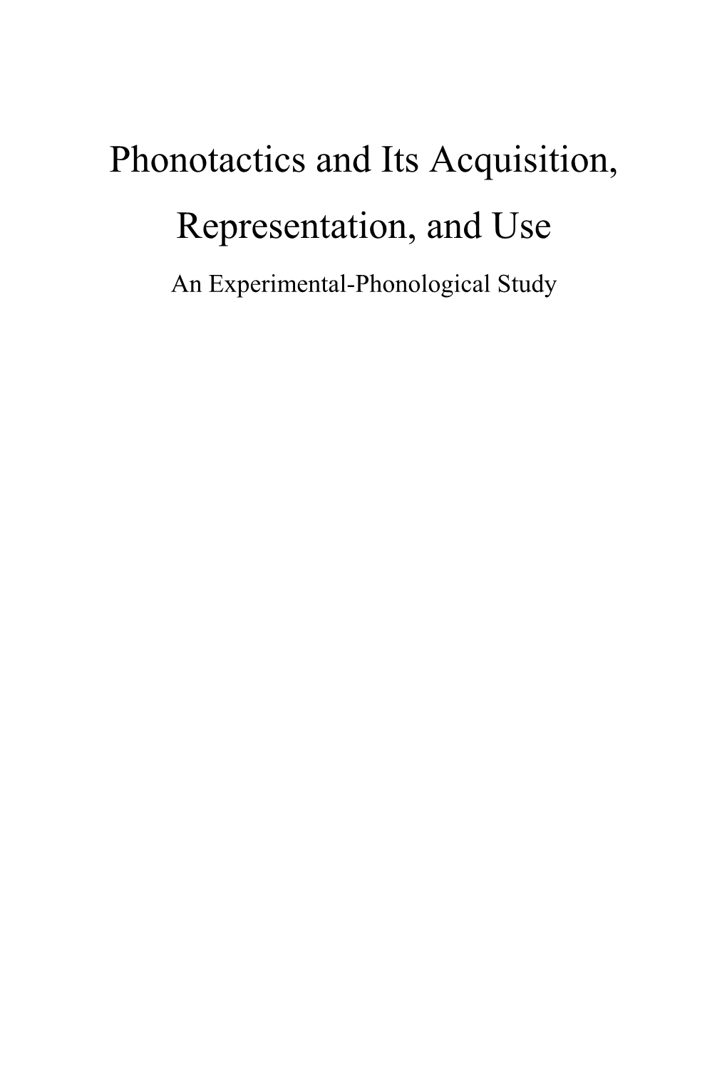 Phonotactics and Its Acquisition, Representation, and Use