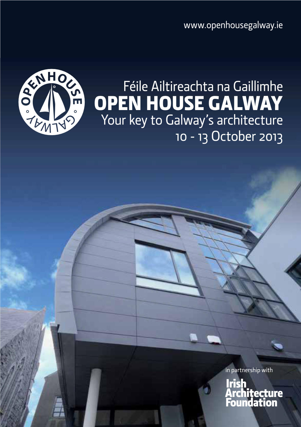 Open House Galway Your Key to Galway’S Architecture 10 - 13 October 2013