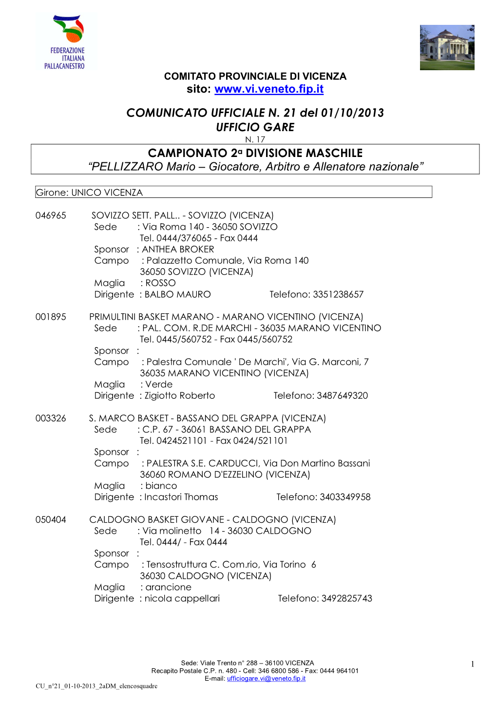 Sito: COMUNICATO UFFICIALE N. 21 Del 01/10/2013 UFFICIO GARE CAMPIONATO 2A DIVISIONE MASCHILE “PELLIZZARO