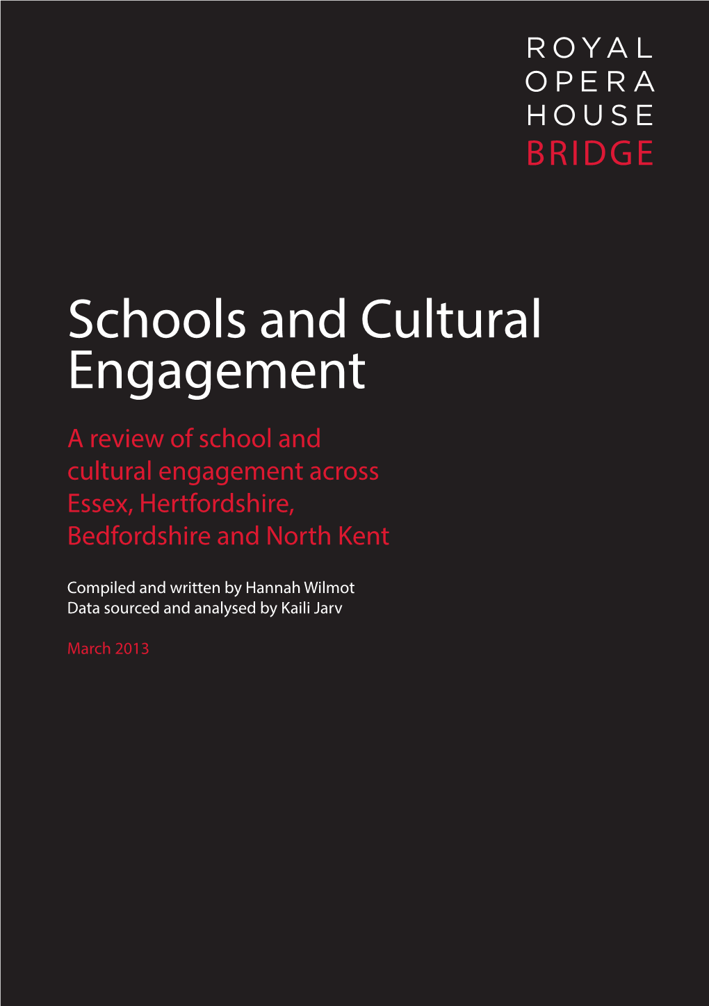 Schools and Cultural Engagement a Review of School and Cultural Engagement Across Essex, Hertfordshire, Bedfordshire and North Kent