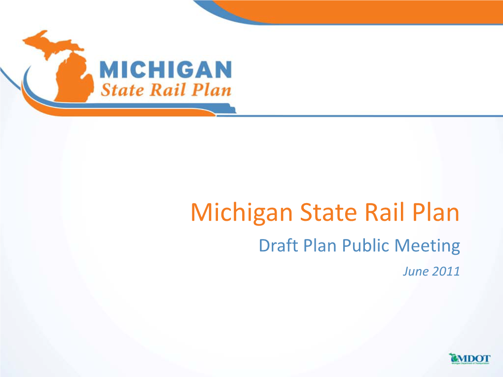 MDOT Draft Michigan State Rail Plan Public Meetings Presentation