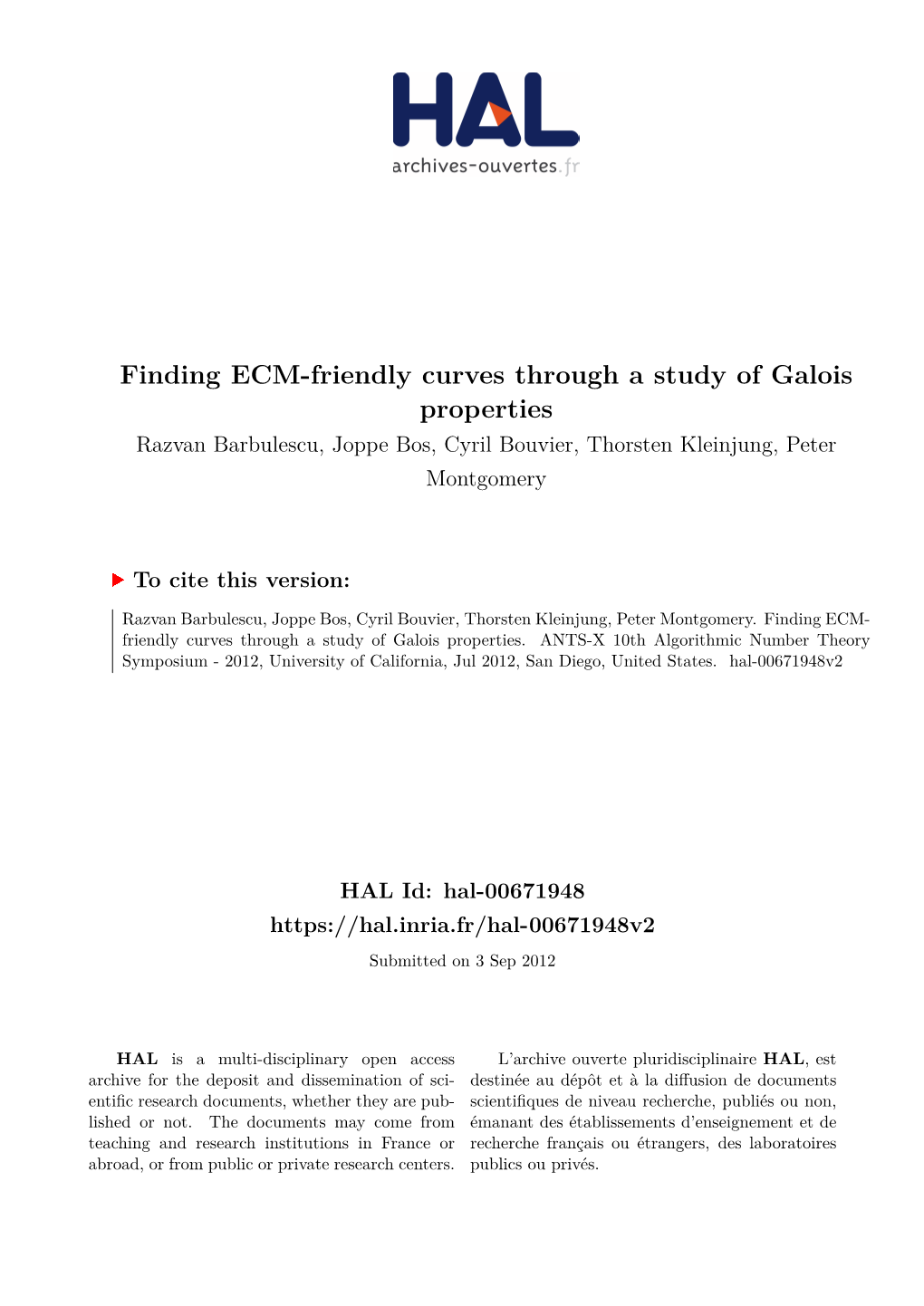 Finding ECM-Friendly Curves Through a Study of Galois Properties Razvan Barbulescu, Joppe Bos, Cyril Bouvier, Thorsten Kleinjung, Peter Montgomery