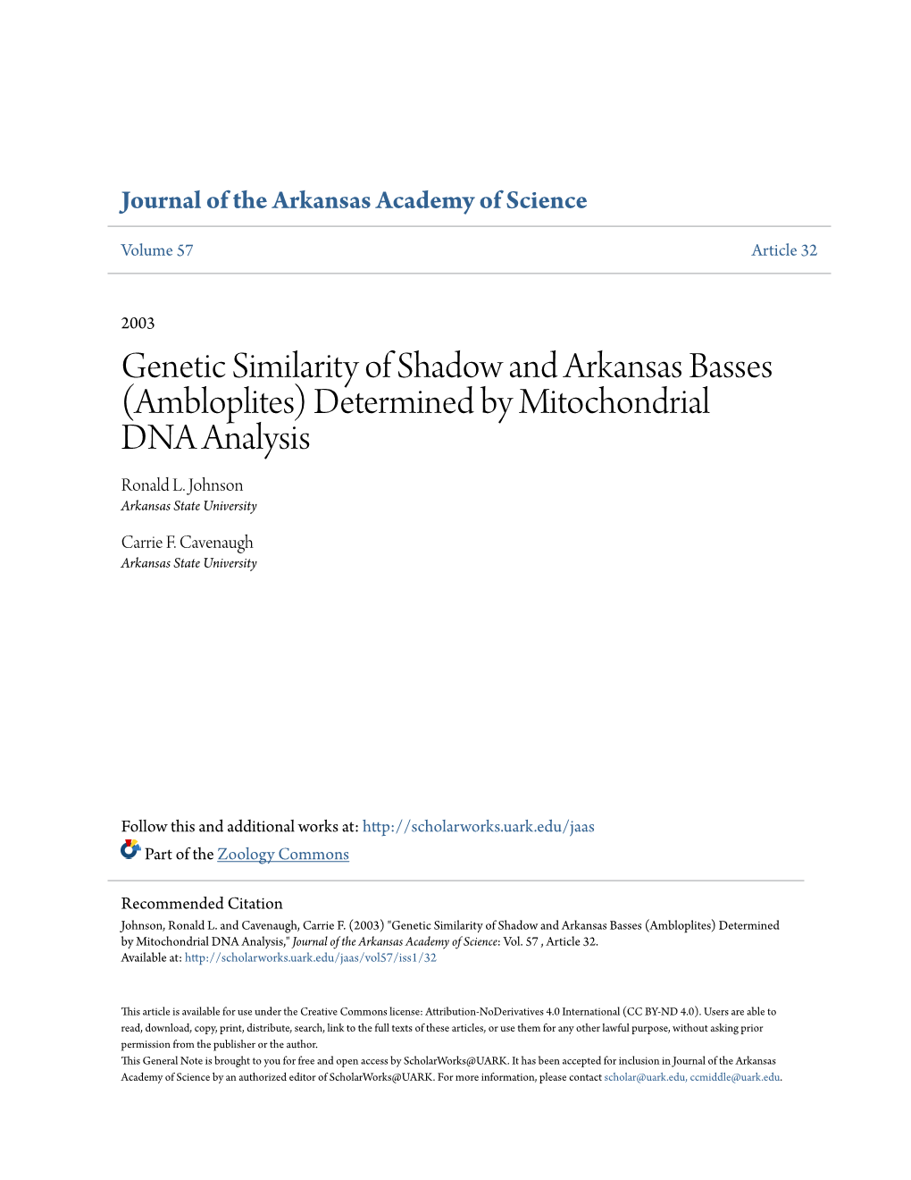 Genetic Similarity of Shadow and Arkansas Basses (Ambloplites) Determined by Mitochondrial DNA Analysis Ronald L