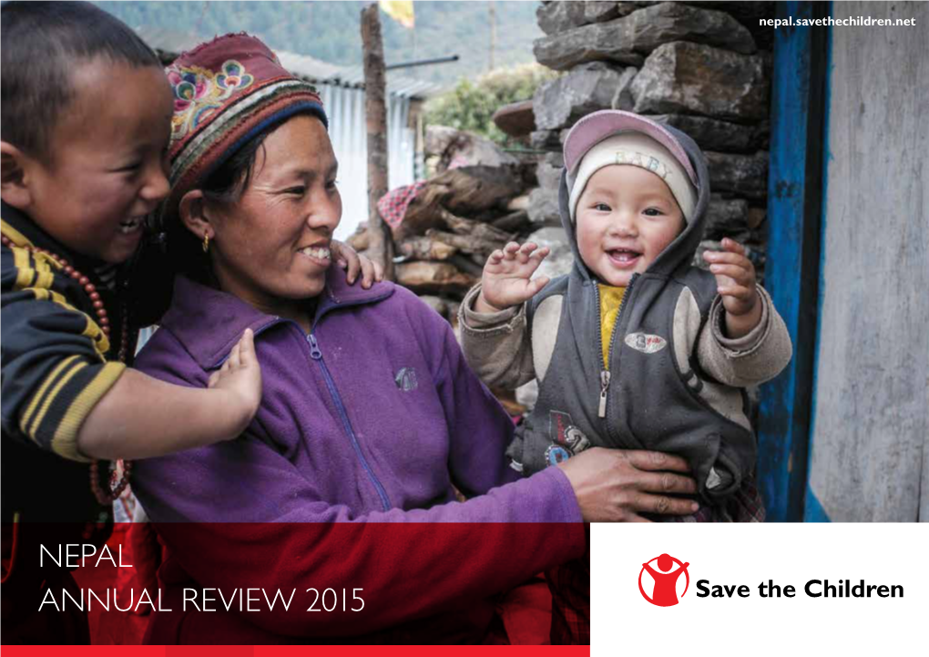 NEPAL ANNUAL REVIEW 2015 “Save the Children Pays No Regards to Politics, Race Or Religion