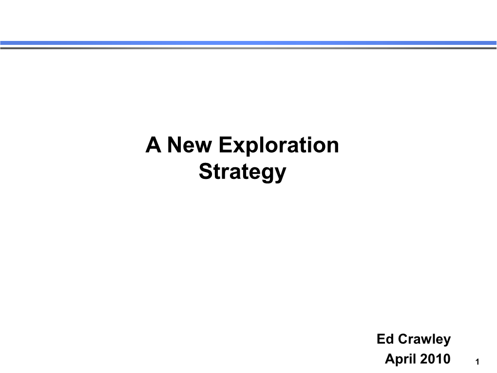 A New Exploration Strategy, Ed Crawley