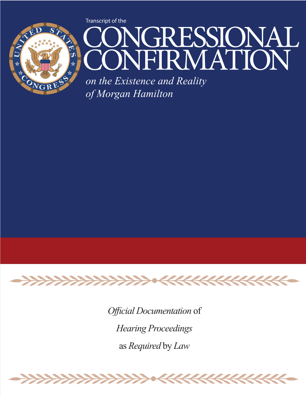 CONGRESSIONAL CONFIRMATION on the Existence and Reality of Morgan Hamilton