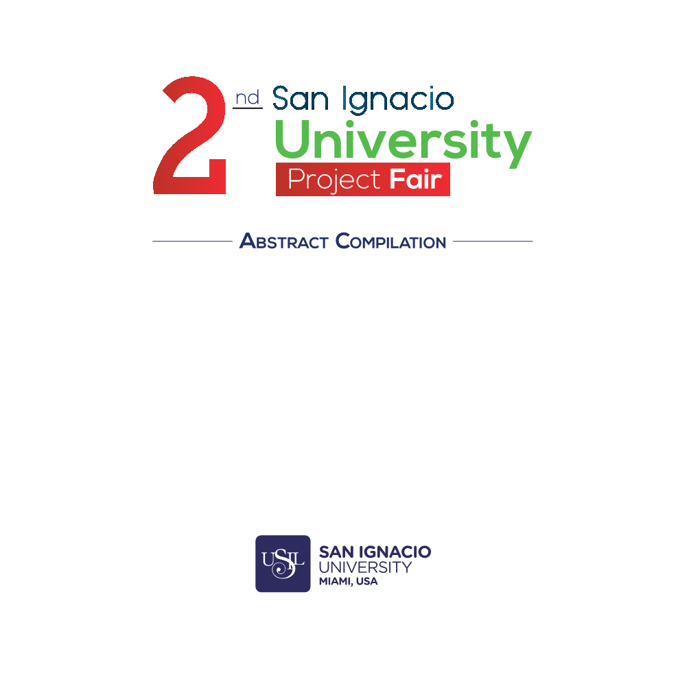 2Nd San Ignacio University Project Fair: Abstract Compilation