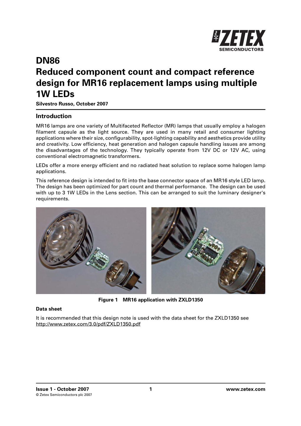 DN86 Reduced Component Count and Compact Reference Design for MR16 Replacement Lamps Using Multiple 1W Leds Silvestro Russo, October 2007