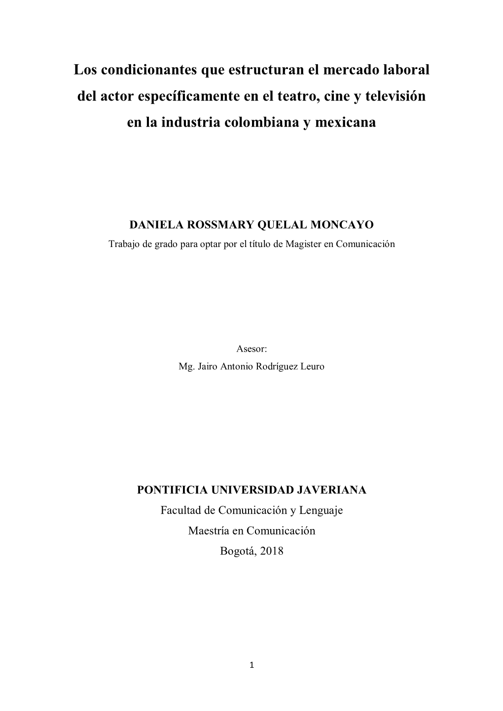 Los Condicionantes Que Estructuran El Mercado Laboral Del Actor Específicamente En El Teatro, Cine Y Televisión En La Industria Colombiana Y Mexicana