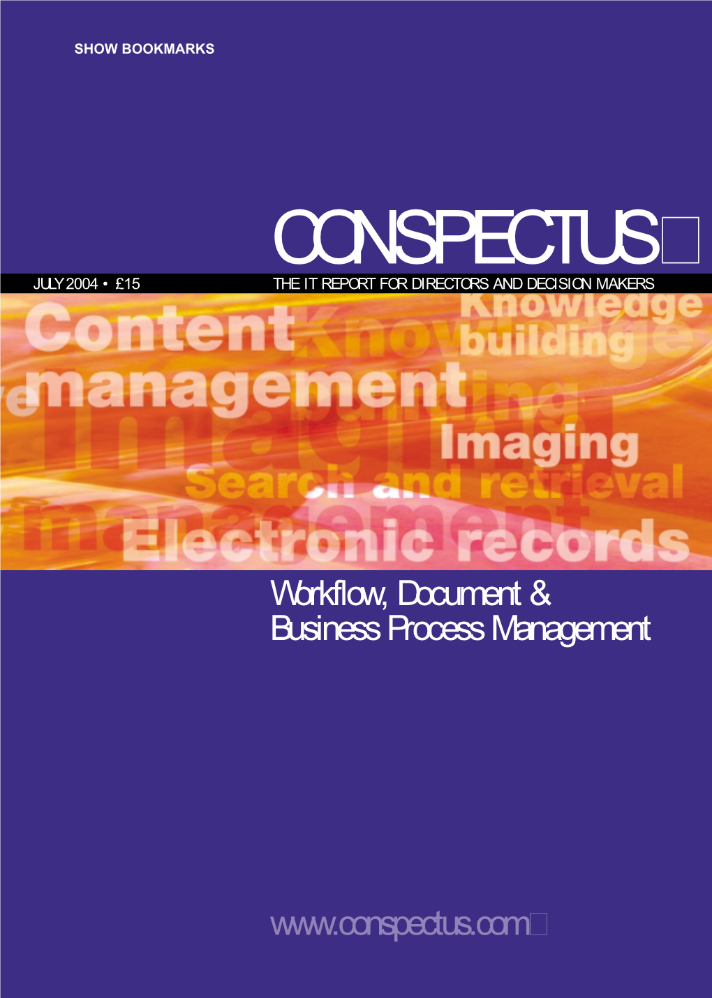 Conspectus July 2004 • £15 the It Report for Directors and Decision Makers