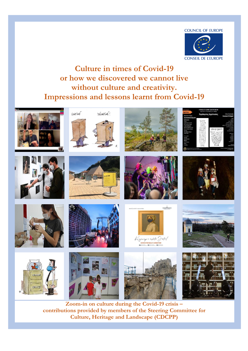 Culture in Times of Covid-19 Or How We Discovered We Cannot Live Without Culture and Creativity