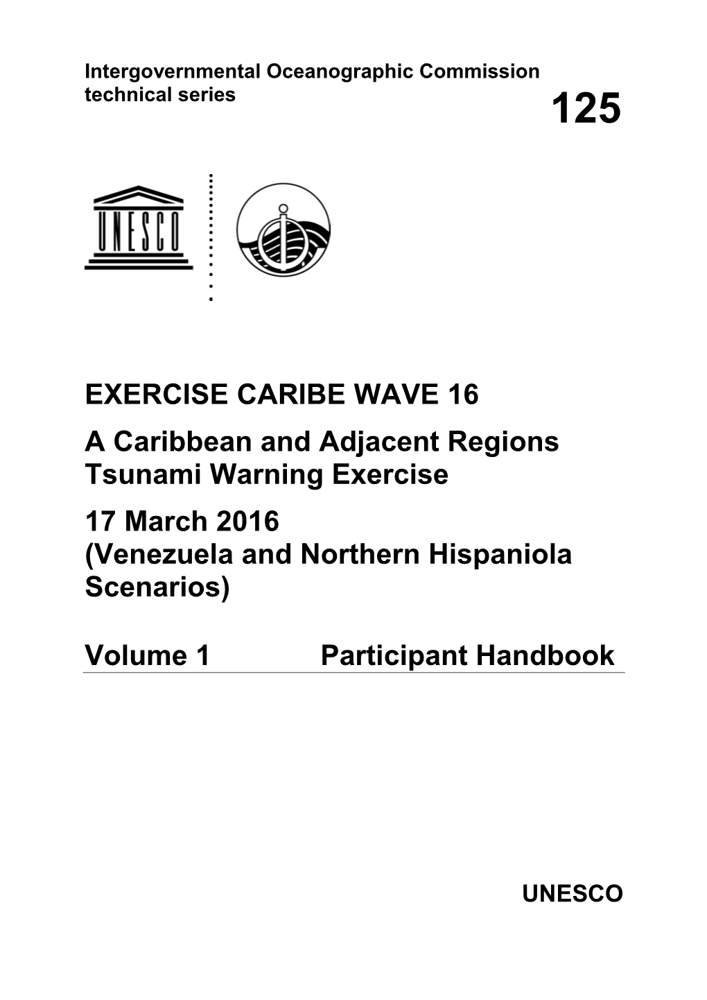 CARIBE WAVE 16 a Caribbean and Adjacent Regions Tsunami Warning Exercise 17 March 2016 (Venezuela and Northern Hispaniola Scenarios)