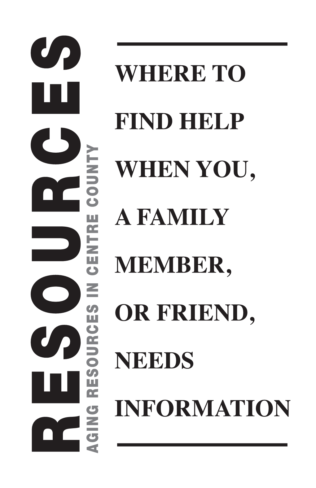 Where to Find Help When You, a Family Member, Or Friend, Needs Information