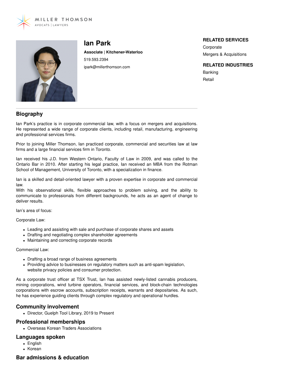 Ian Park Corporate Associate | Kitchener-Waterloo Mergers & Acquisitions 519.593.2394 Ipark@Millerthomson.Com RELATED INDUSTRIES Banking Retail