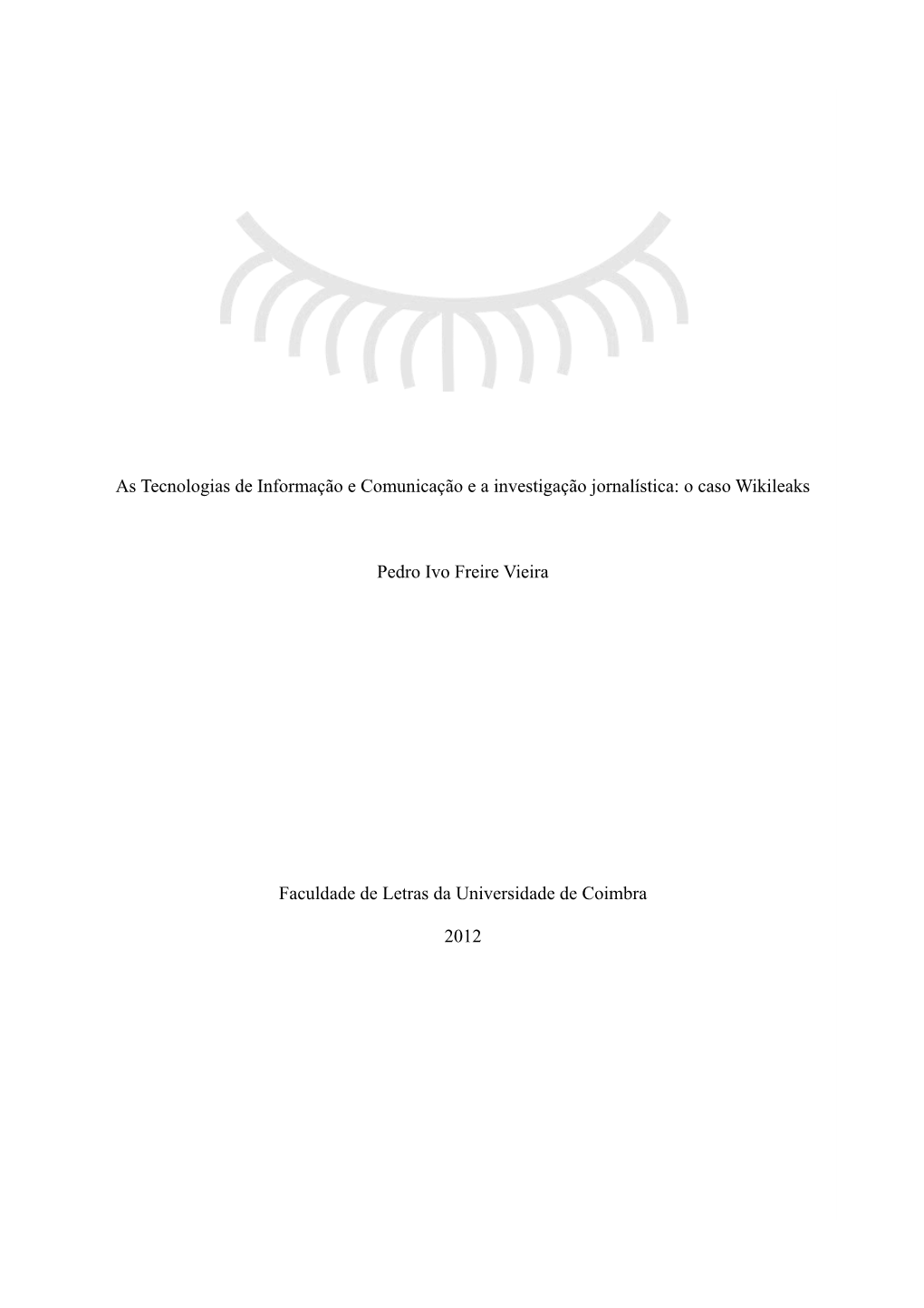 As Tecnologias De Informação E Comunicação E a Investigação Jornalística: O Caso Wikileaks