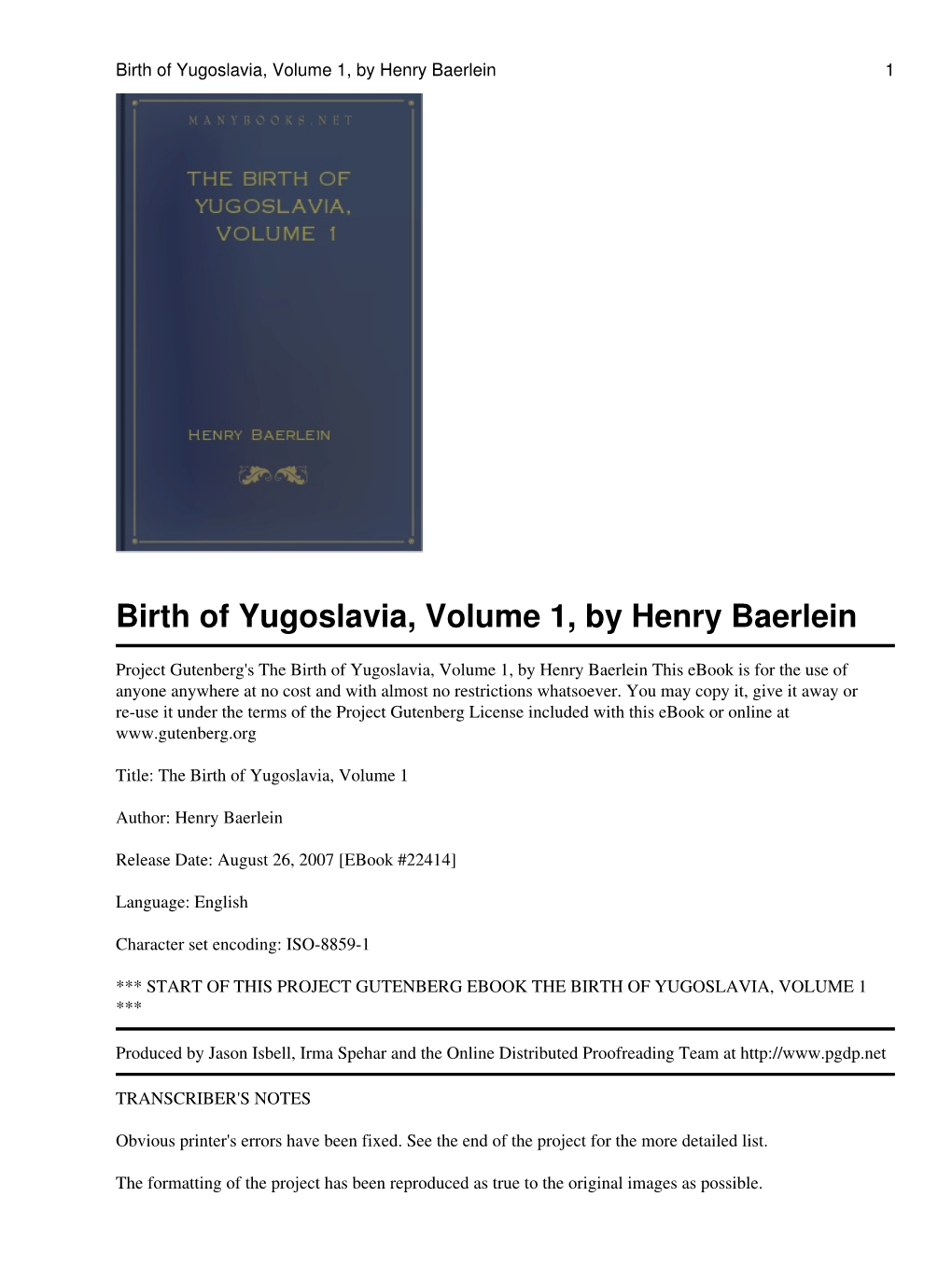 The Birth of Yugoslavia, Volume 1, by Henry Baerlein This Ebook Is for the Use of Anyone Anywhere at No Cost and with Almost No Restrictions Whatsoever