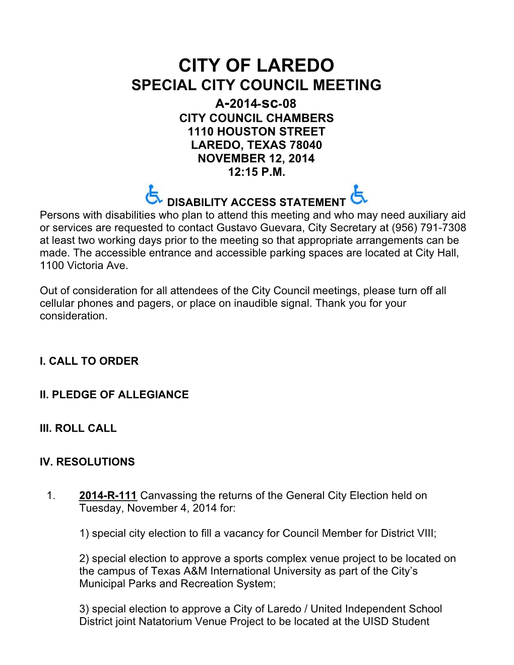 SPECIAL CITY COUNCIL MEETING A-2014-Sc-08 CITY COUNCIL CHAMBERS 1110 HOUSTON STREET LAREDO, TEXAS 78040 NOVEMBER 12, 2014 12:15 P.M