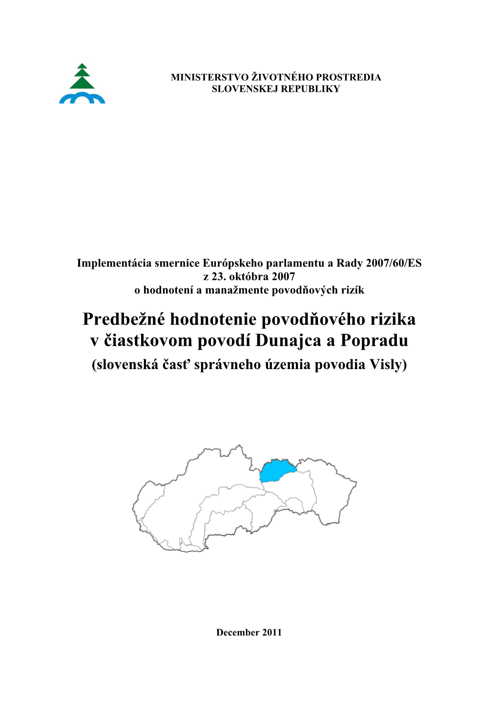 Predbežné Hodnotenie Povodňového Rizika V Čiastkovom Povodí Dunajca a Popradu (Slovenská Časť Správneho Územia Povodia Visly)