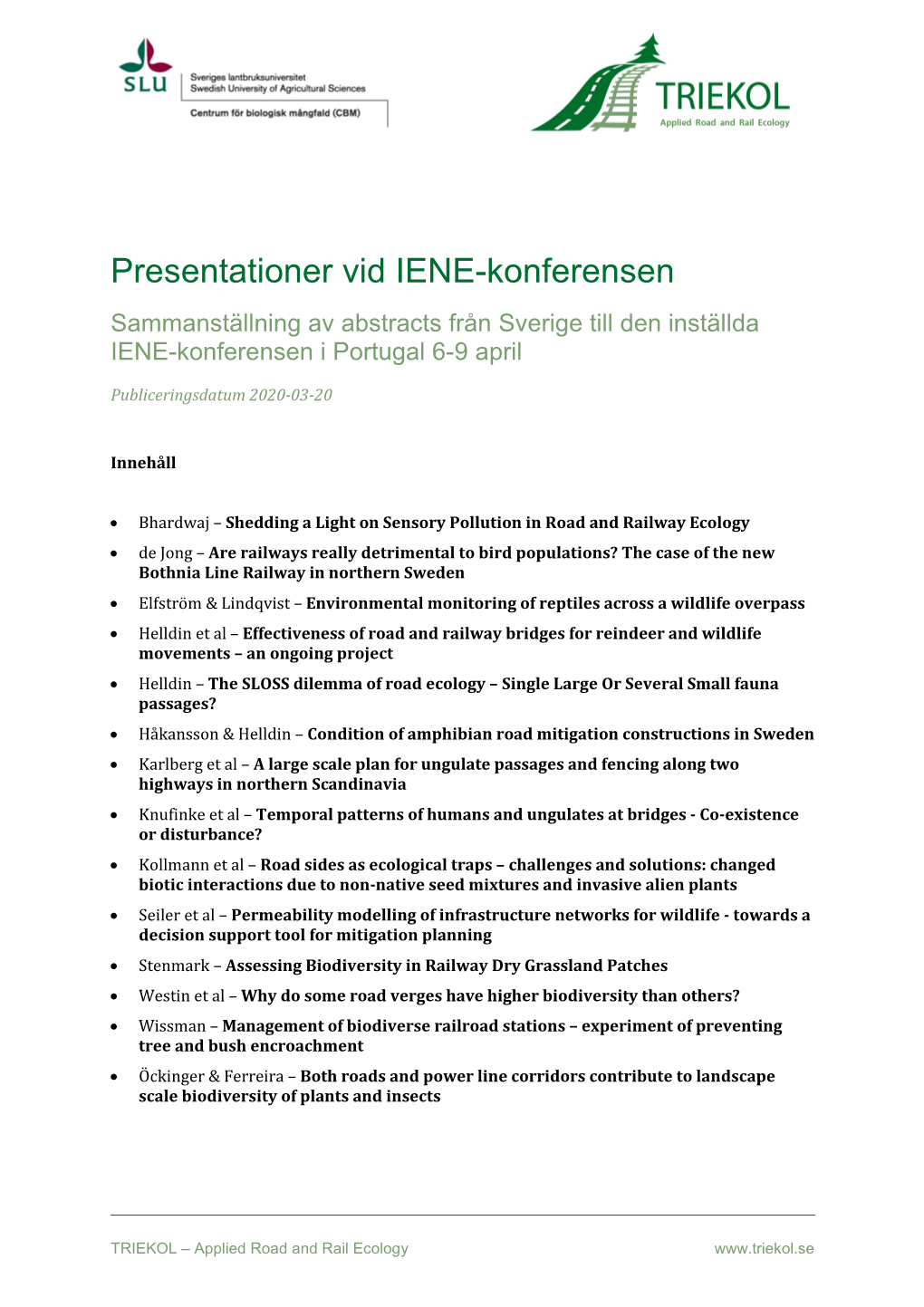 Presentationer Vid IENE-Konferensen Sammanställning Av Abstracts Från Sverige Till Den Inställda IENE-Konferensen I Portugal 6-9 April