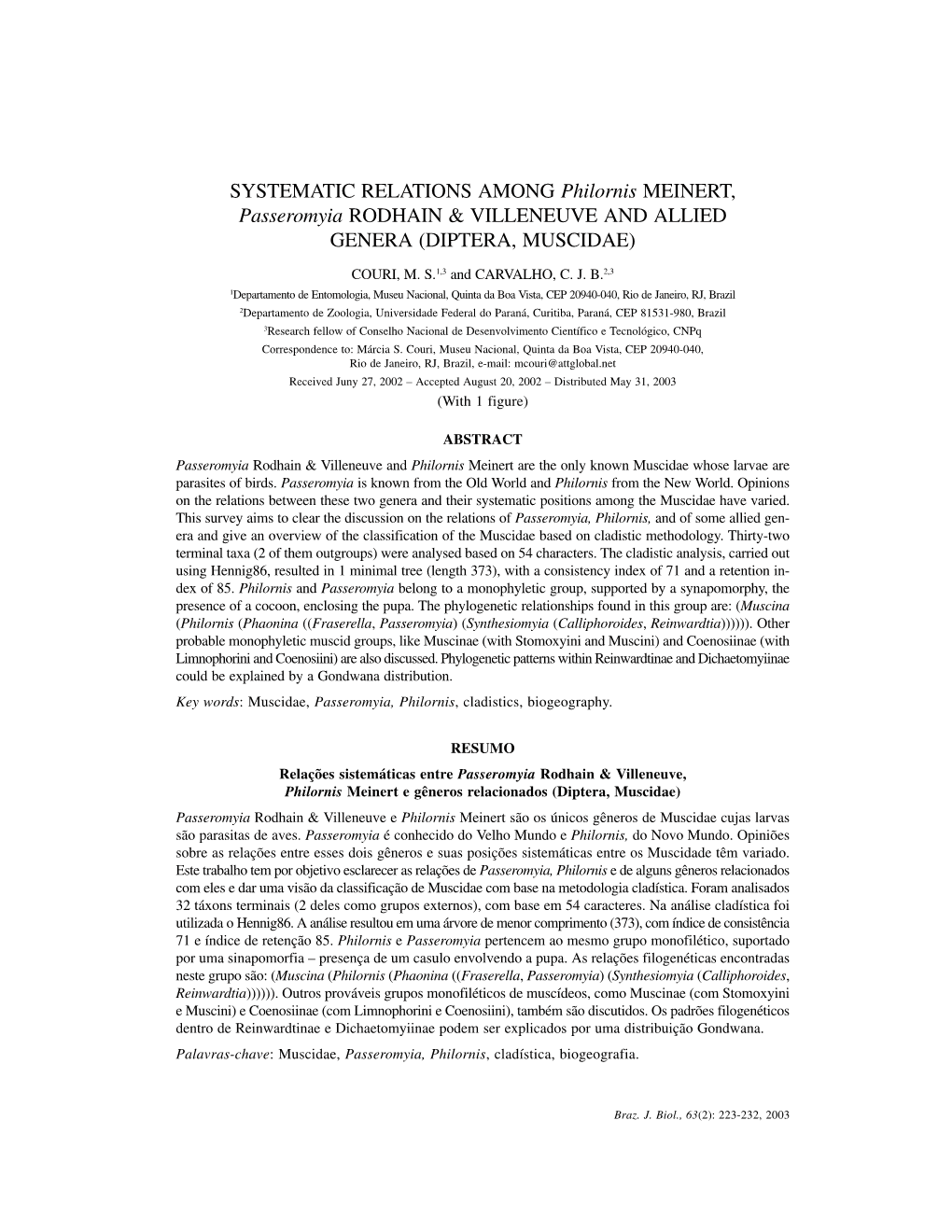 SYSTEMATIC RELATIONS AMONG Philornis MEINERT, Passeromyia RODHAIN & VILLENEUVE and ALLIED GENERA (DIPTERA, MUSCIDAE)