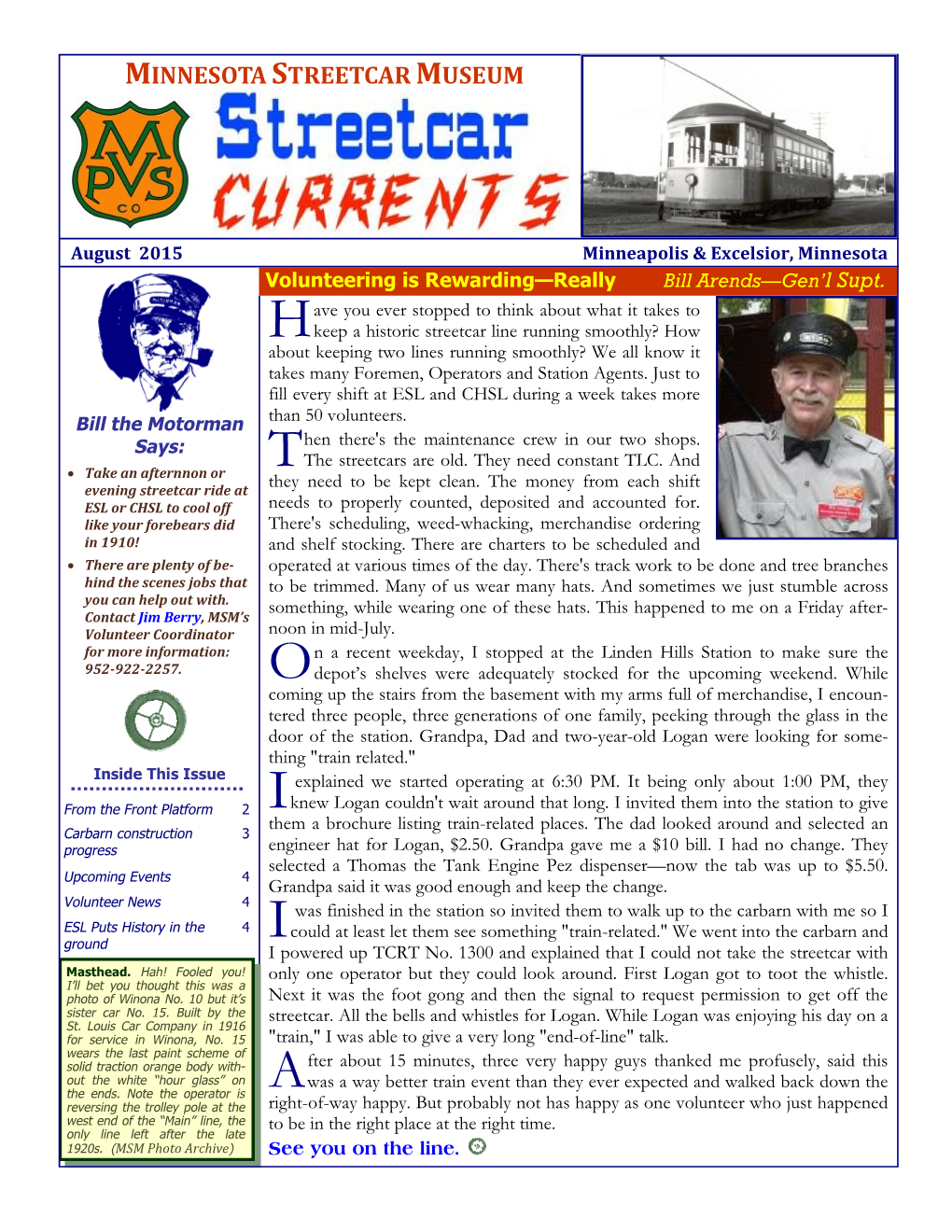 Streetcar CURRENTS AUGUST 2015 MINNESOTA STREETCAR MUSEUM from the Front Platform—Thoughts on Our Museum Aaron Isaacs — MSM Board Chair Arbarn Addition Update