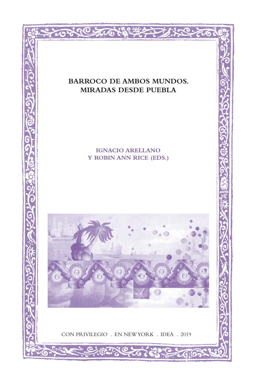 Barroco De Ambos Mundos. Miradas Desde Puebla