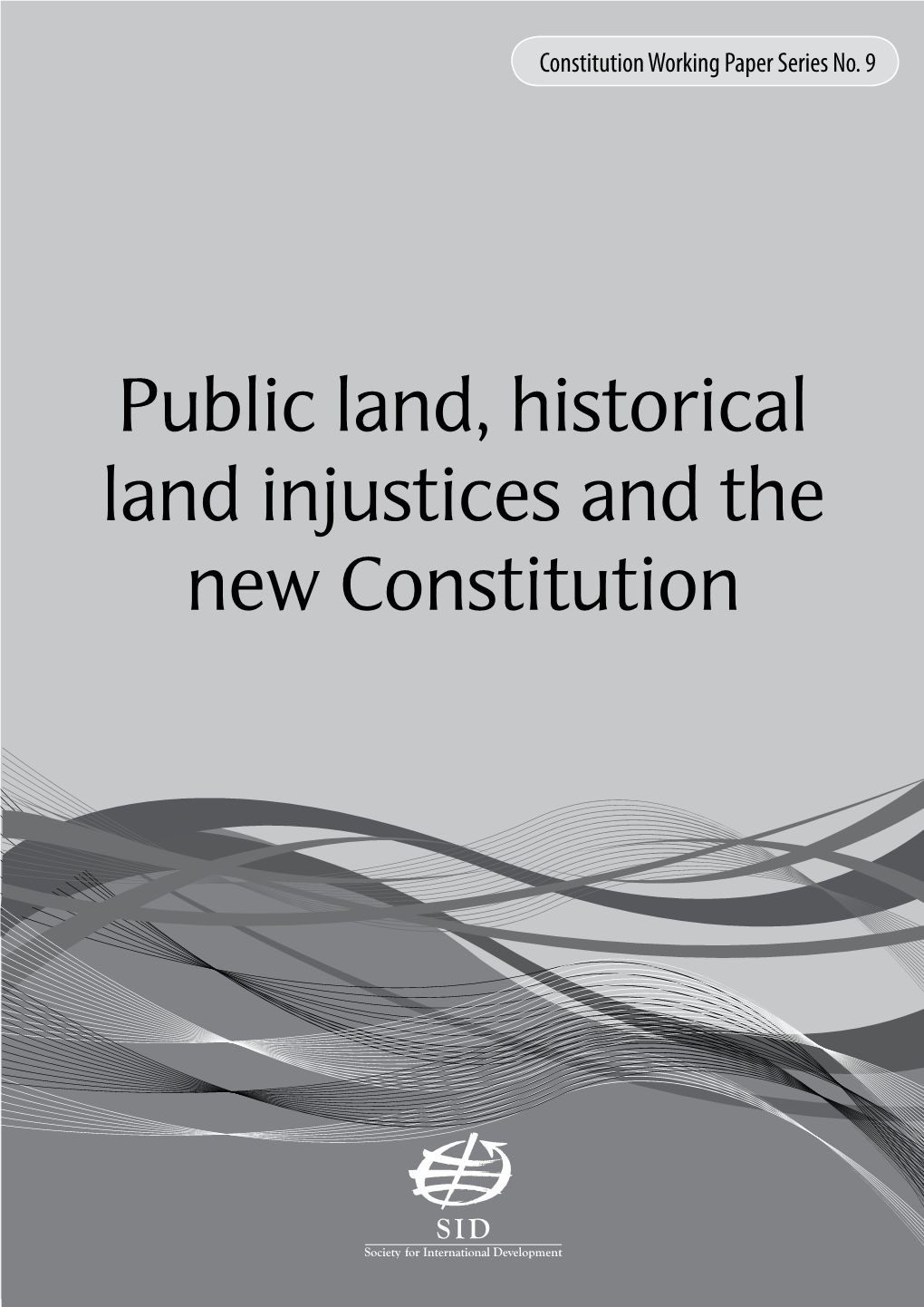 Public Land, Historical Land Injustices and the New Constitution Public Land, Historical Land Injustices and the New Constitution