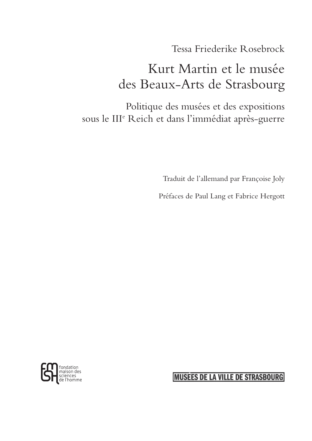 Kurt Martin Et Le Musée Des Beaux-Arts De Strasbourg Politique Des Musées Et Des Expositions Sous Le III E Reich Et Dans L’Immédiat Après-Guerre