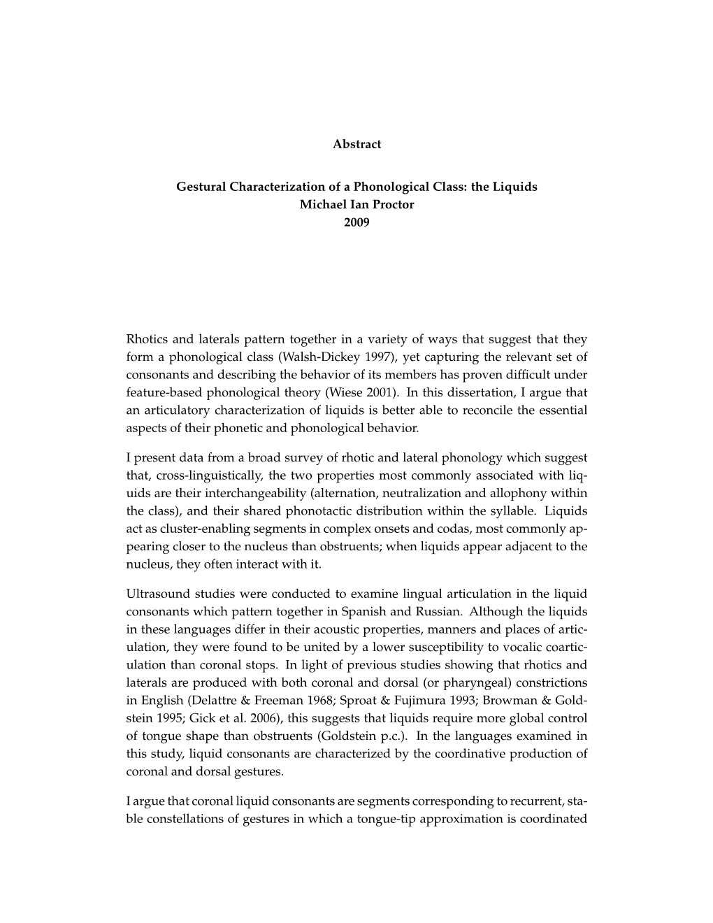 Gestural Characterization of a Phonological Class: the Liquids Michael Ian Proctor 2009