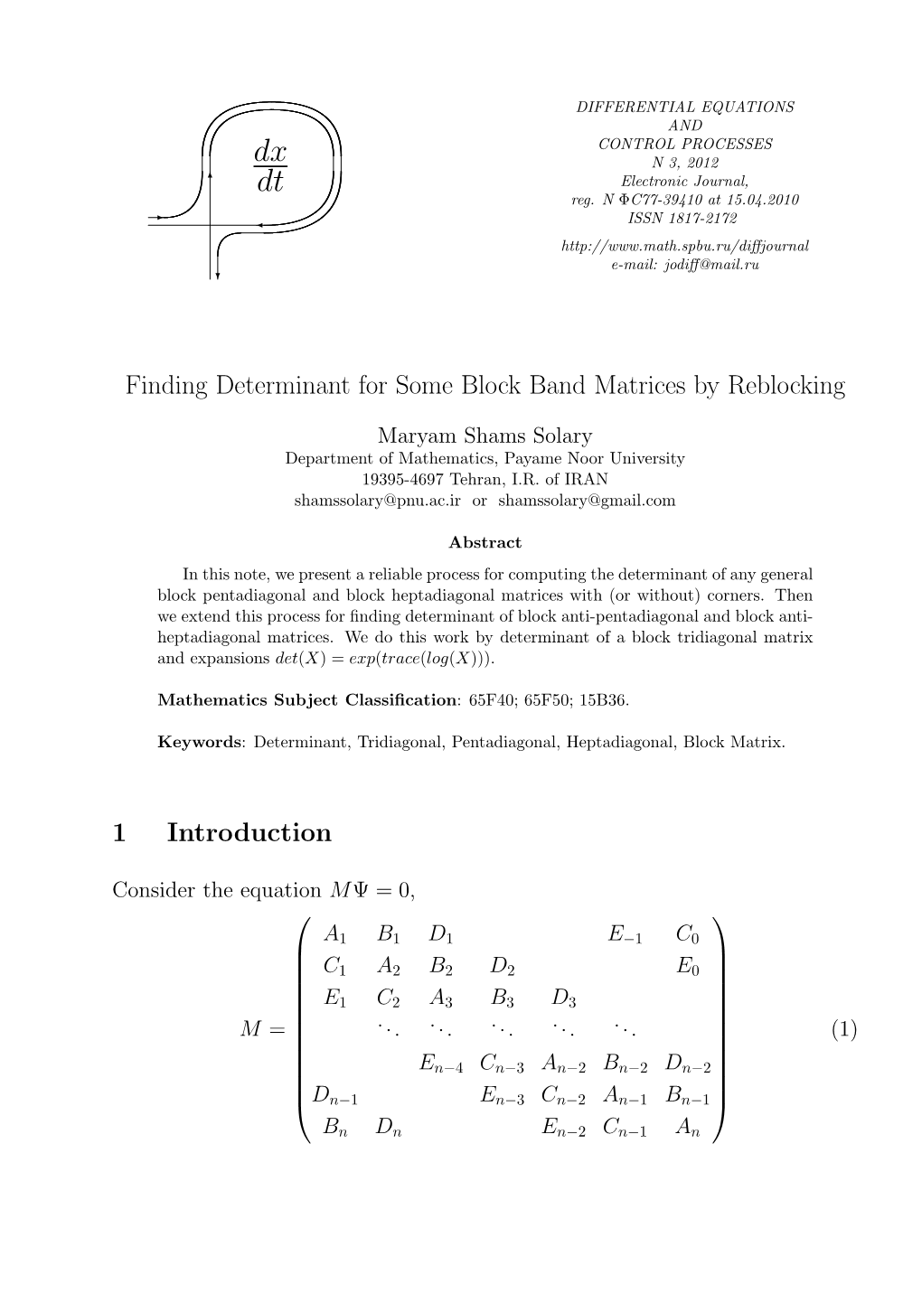 Finding Determinant for Some Block Band Matrices by Reblocking 1