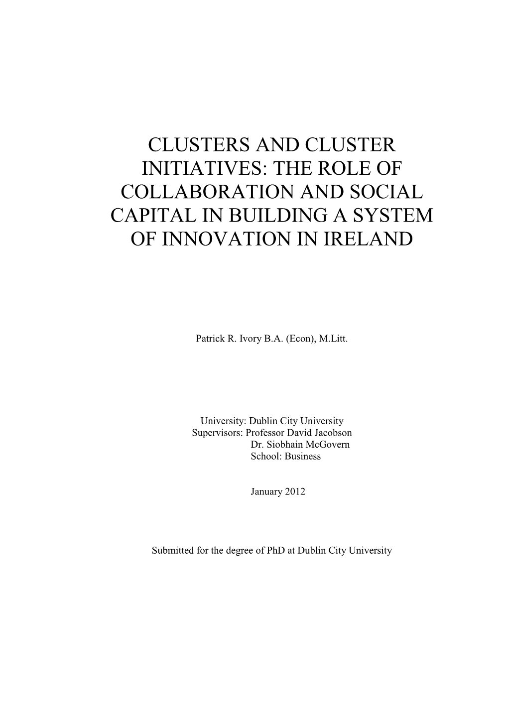 Clusters and Cluster Initiatives: the Role of Collaboration and Social Capital in Building a System of Innovation in Ireland