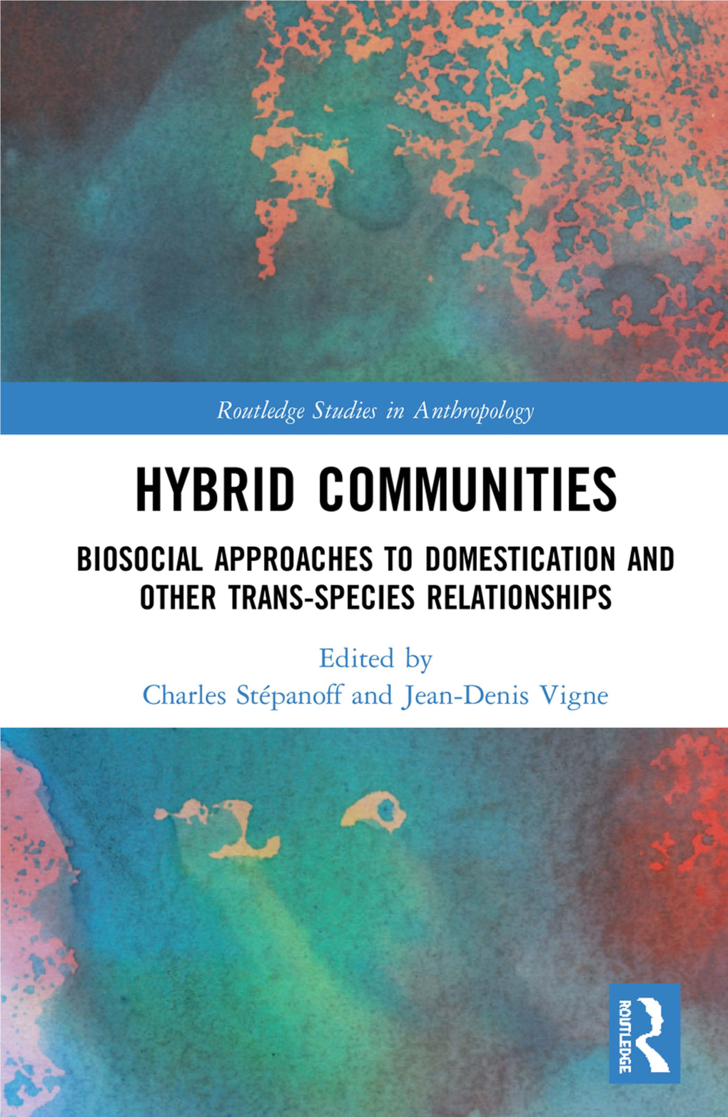 Hybrid Communities: Biosocial Approaches to Domestication and Other Trans-Species Relationships