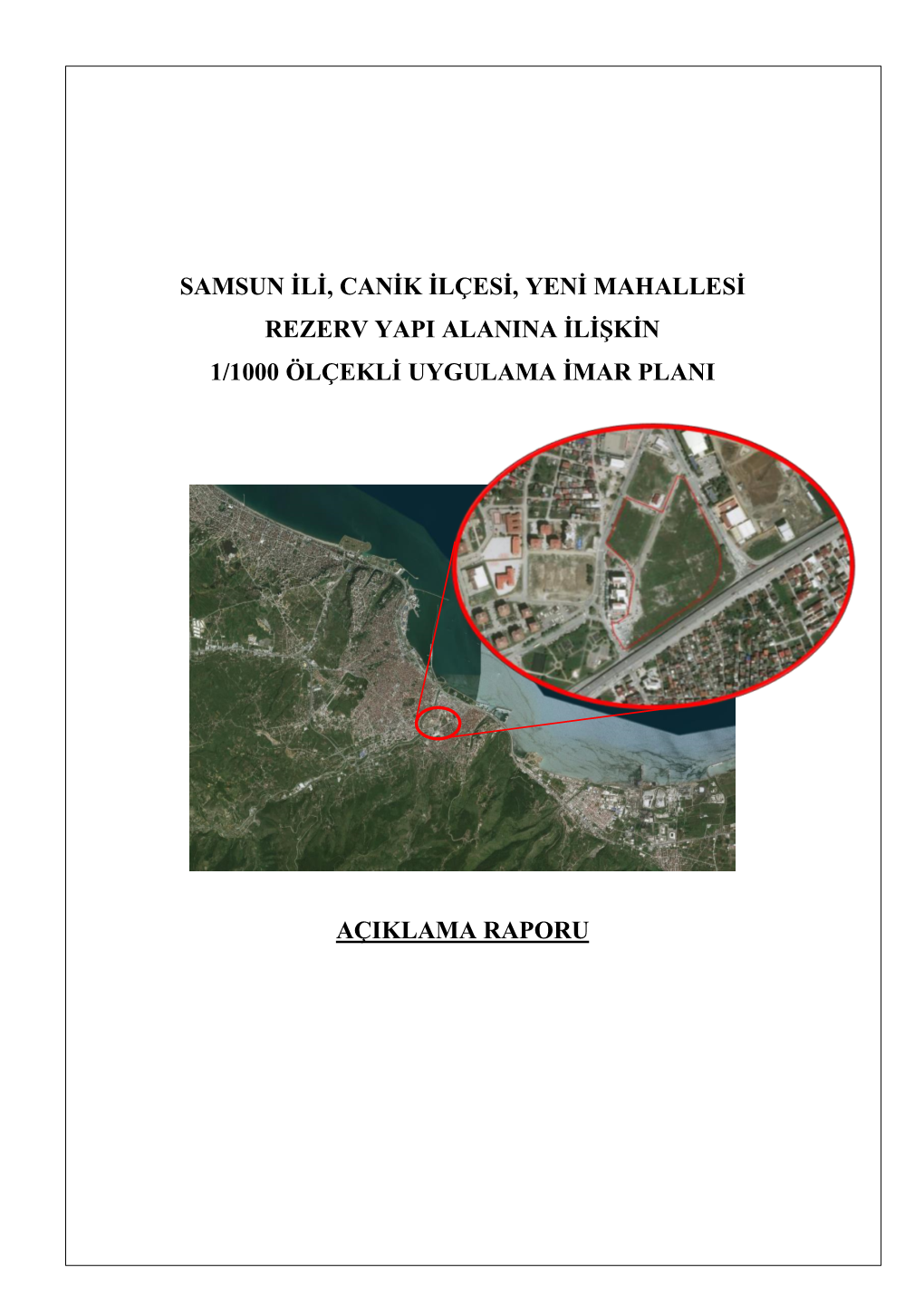 Samsun Ili, Canik Ilçesi, Yeni Mahallesi Rezerv Yapi Alanina Ilişkin 1/1000 Ölçekli Uygulama Imar Plani