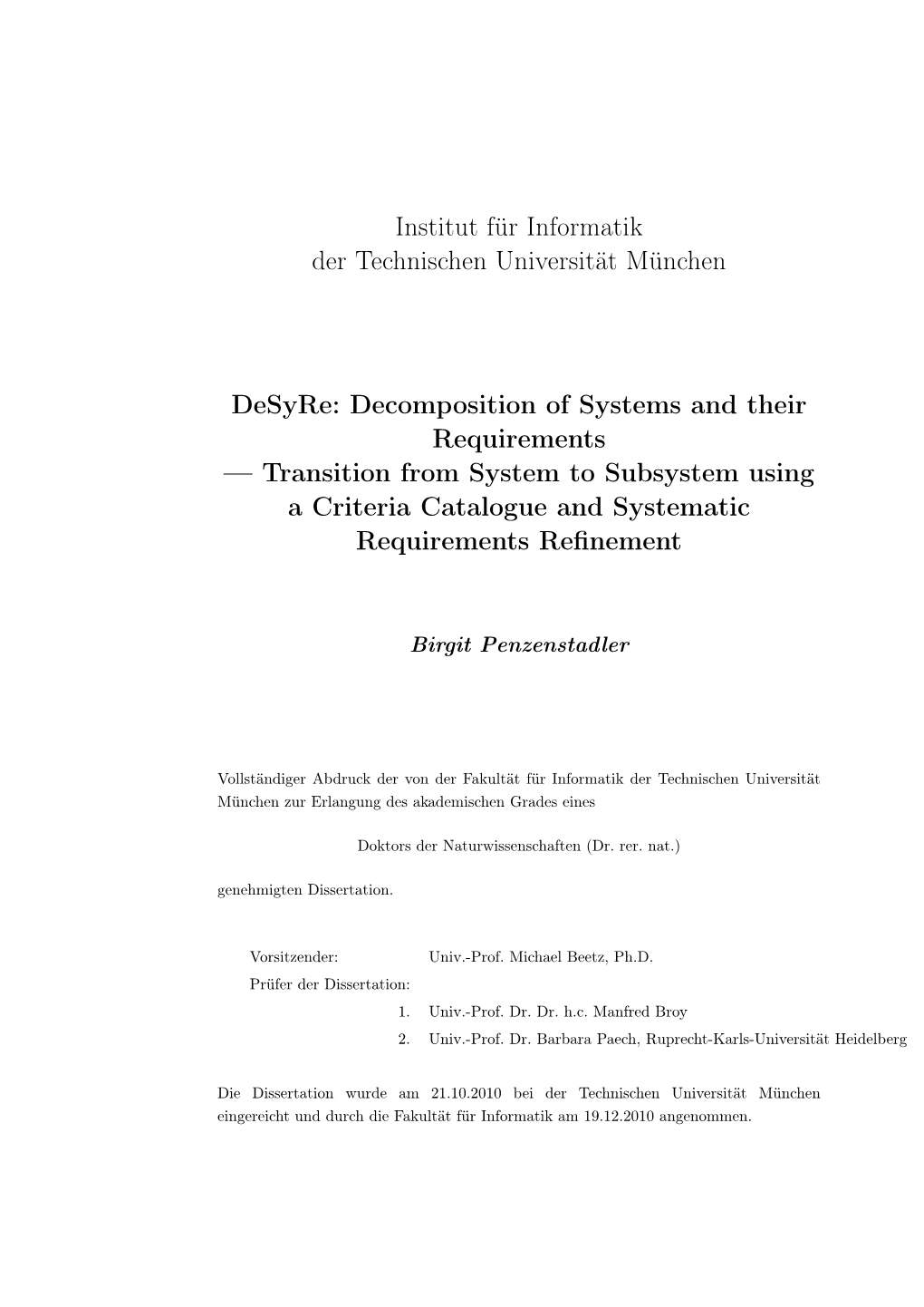 Institut Für Informatik Der Technischen Universität München Desyre: Decomposition of Systems and Their Requirements — Trans