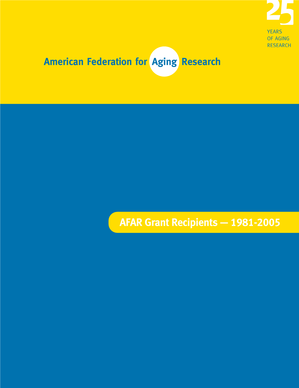 AFAR Grant Recipients — 1981-2005 Letter from the Executive Director