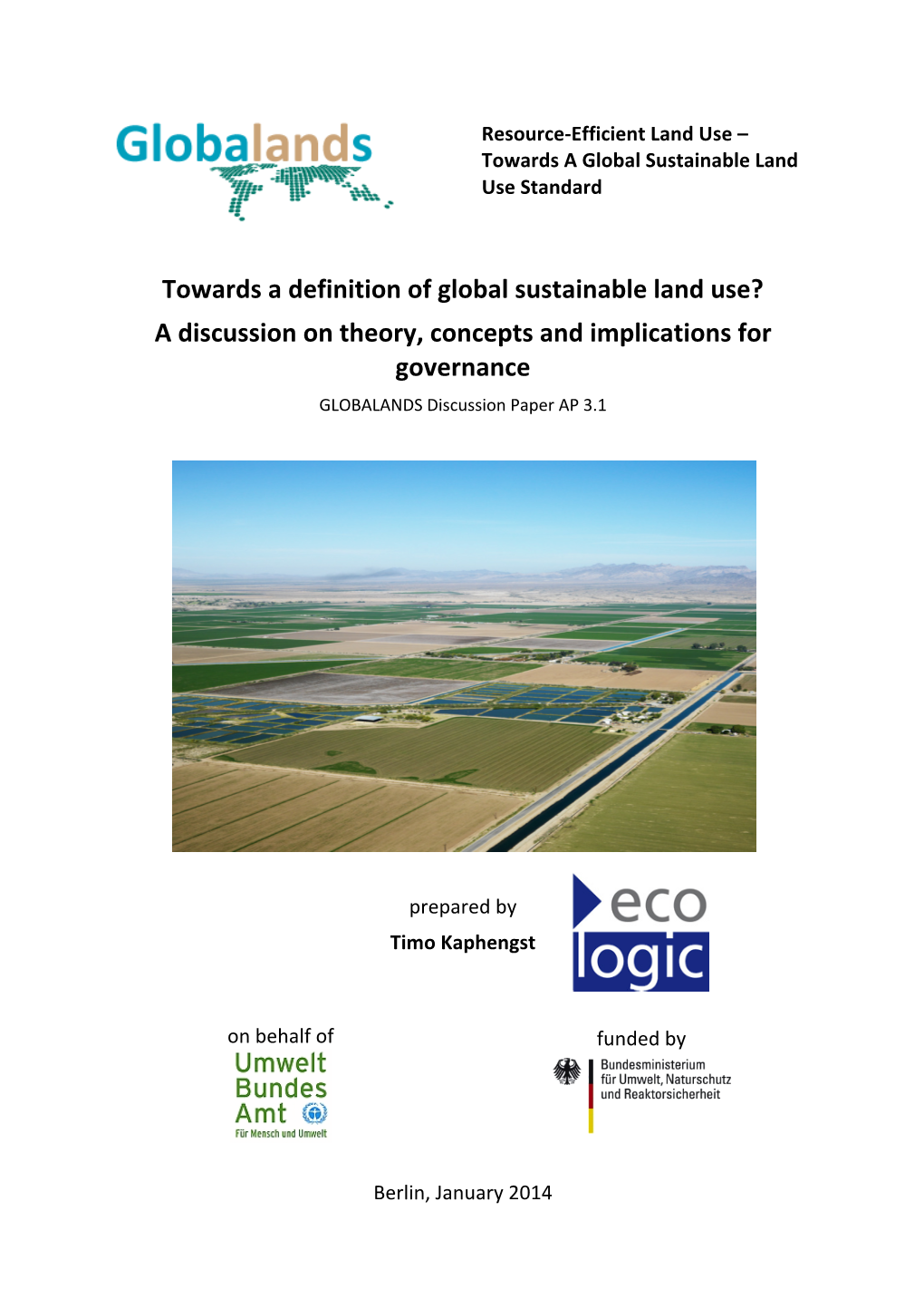 Towards a Definition of Global Sustainable Land Use? a Discussion on Theory, Concepts and Implications for Governance GLOBALANDS Discussion Paper AP 3.1