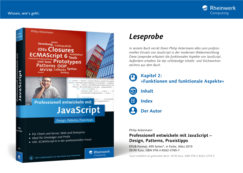 Professionell Entwickeln Mit Javascript – Design, Patterns, Praxistipps EPUB-Format, 450 Seiten*, in Farbe, März 2015 29,90 Euro, ISBN 978-3-8362-3785-7