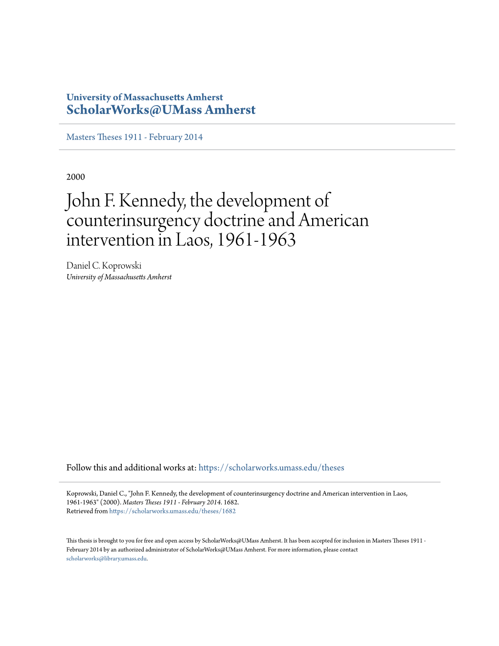 John F. Kennedy, the Development of Counterinsurgency Doctrine and American Intervention in Laos, 1961-1963 Daniel C