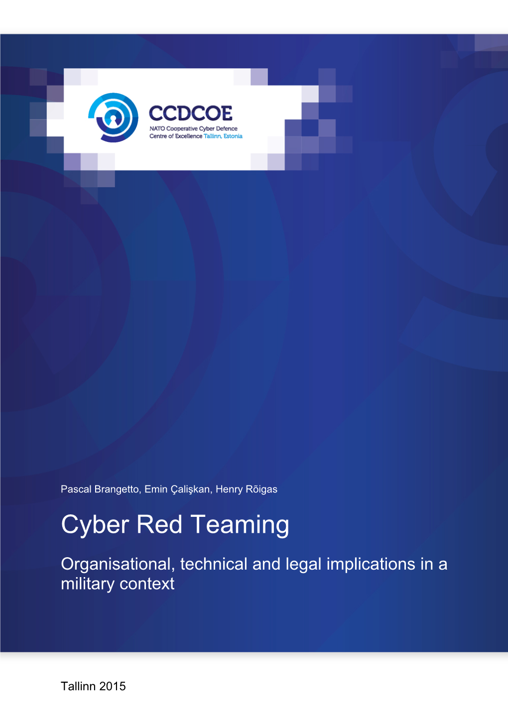 Cyber Red Teaming Organisational, Technical and Legal Implications in a Military Context