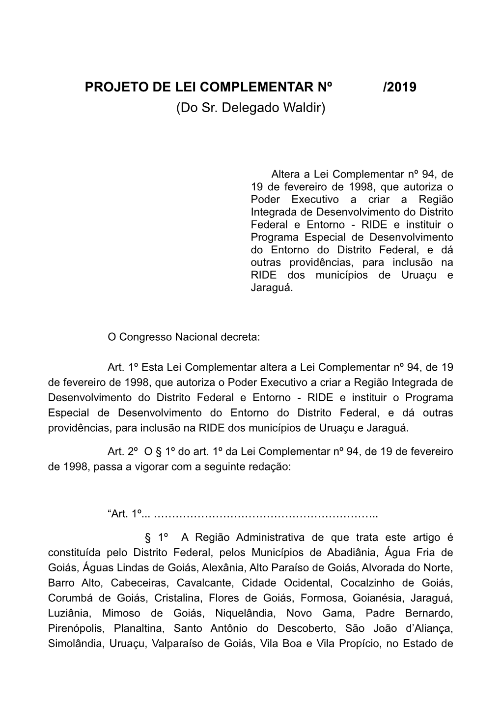 PROJETO DE LEI COMPLEMENTAR Nº /2019 (Do Sr. Delegado Waldir)