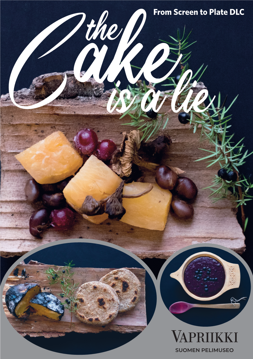 From Screen to Plate DLC the Cake Is a Lie – from Screen to Plate (DLC) Authors: the Riina Ojanen Elisa Wiik