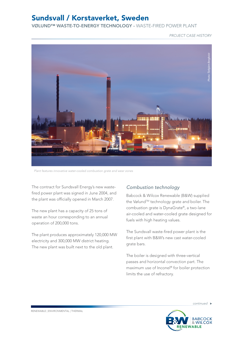 Sundsvall / Korstaverket, Sweden VØLUND™ WASTE-TO-ENERGY TECHNOLOGY - WASTE-FIRED POWER PLANT