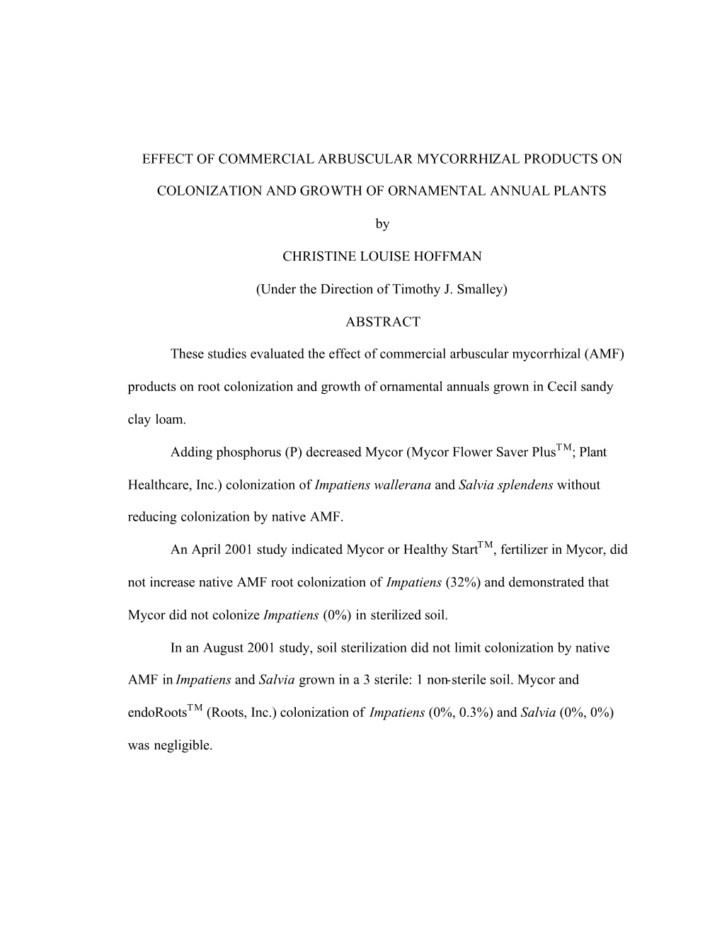 EFFECT of COMMERCIAL ARBUSCULAR MYCORRHIZAL PRODUCTS on COLONIZATION and GROWTH of ORNAMENTAL ANNUAL PLANTS by CHRISTINE LOUISE