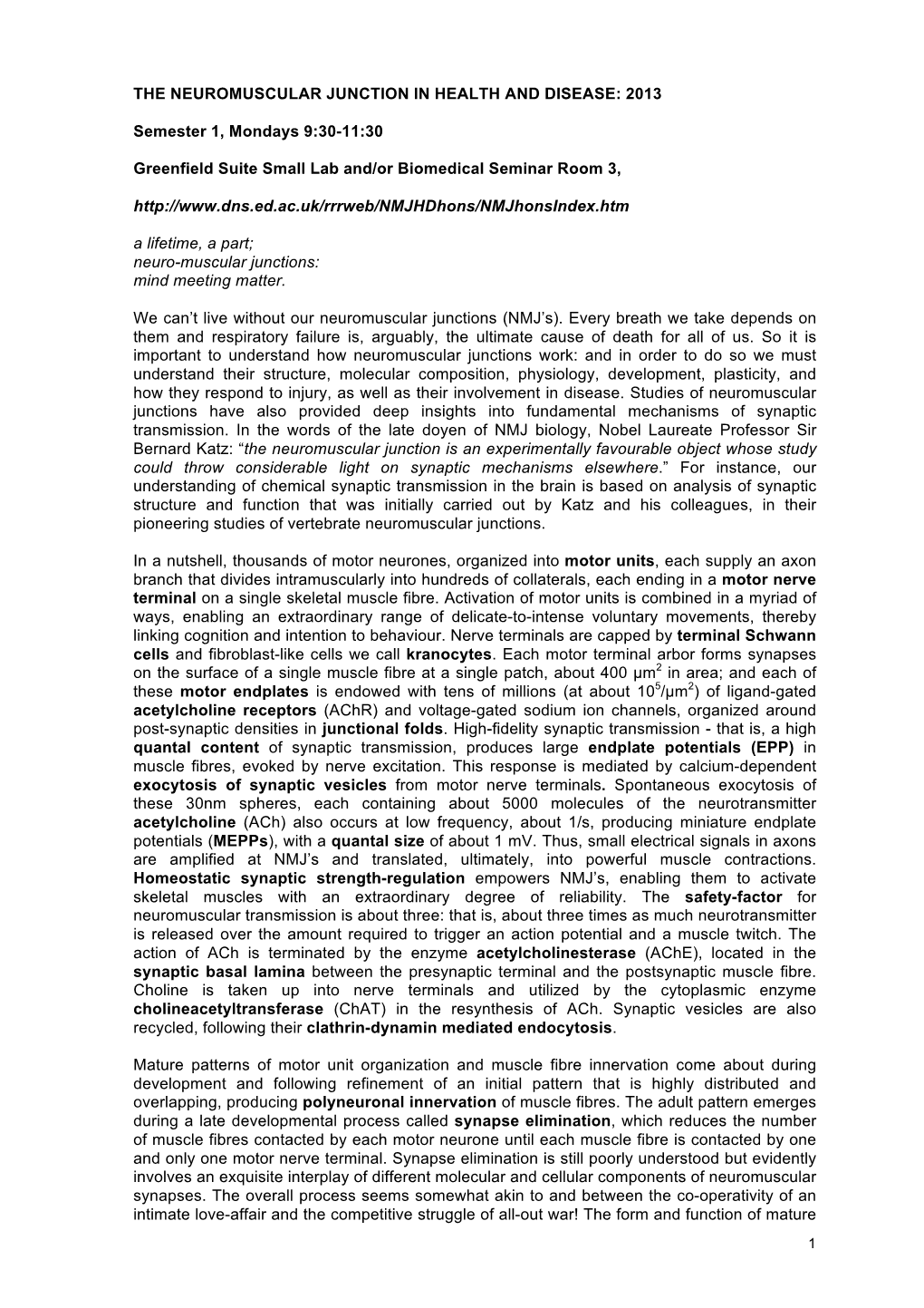 The Neuromuscular Junction in Health and Disease: 2013