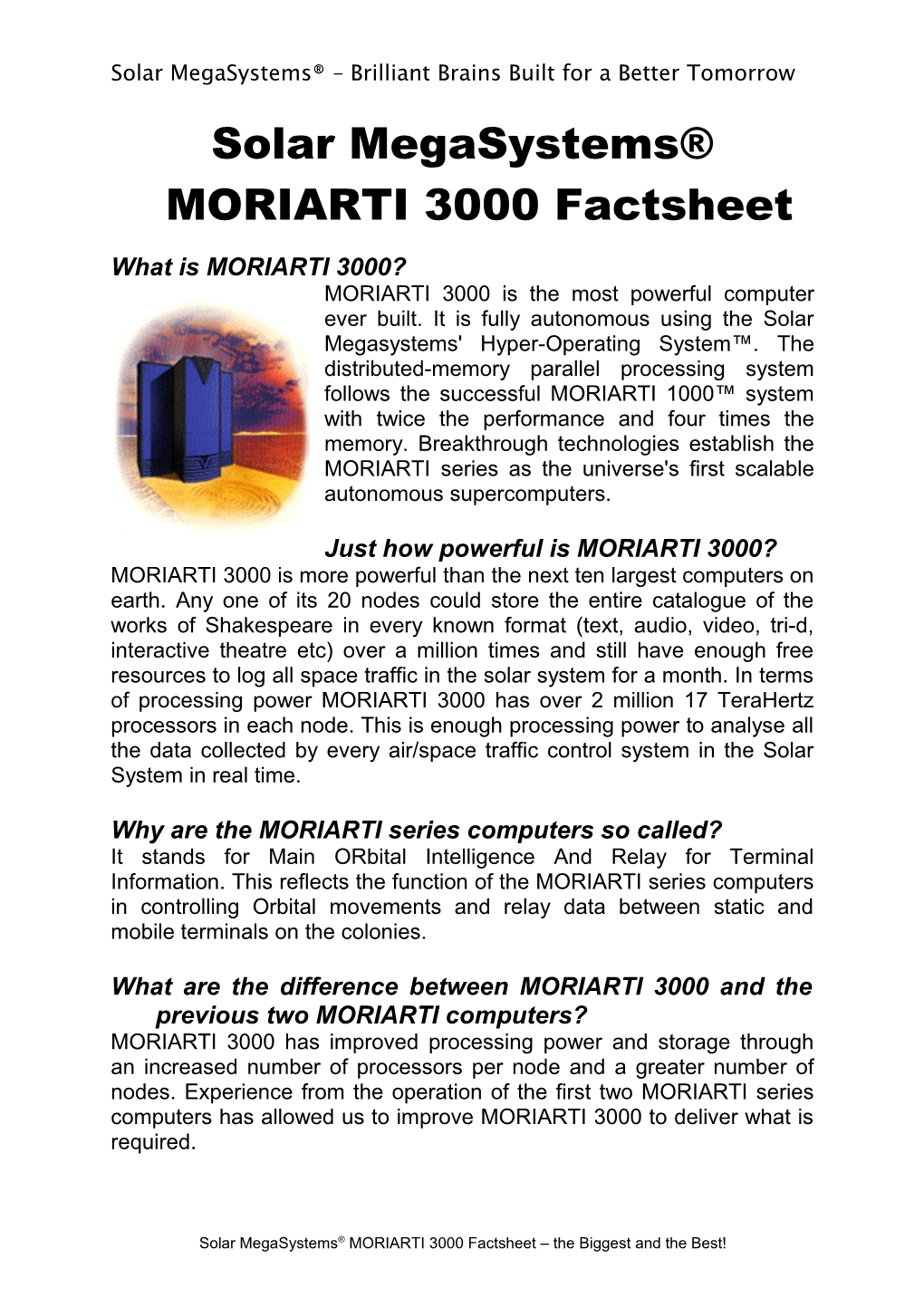 MORIARTI 3000 Frequently Asked Questions