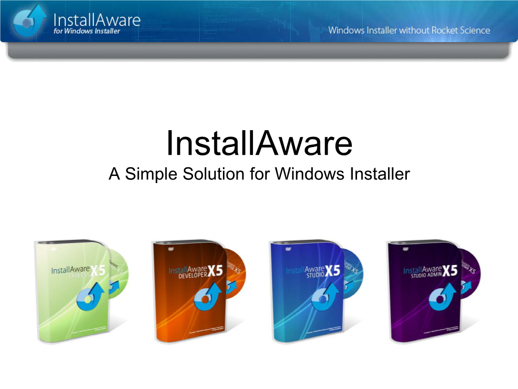 Installaware a Simple Solution for Windows Installer Installaware at a Glance