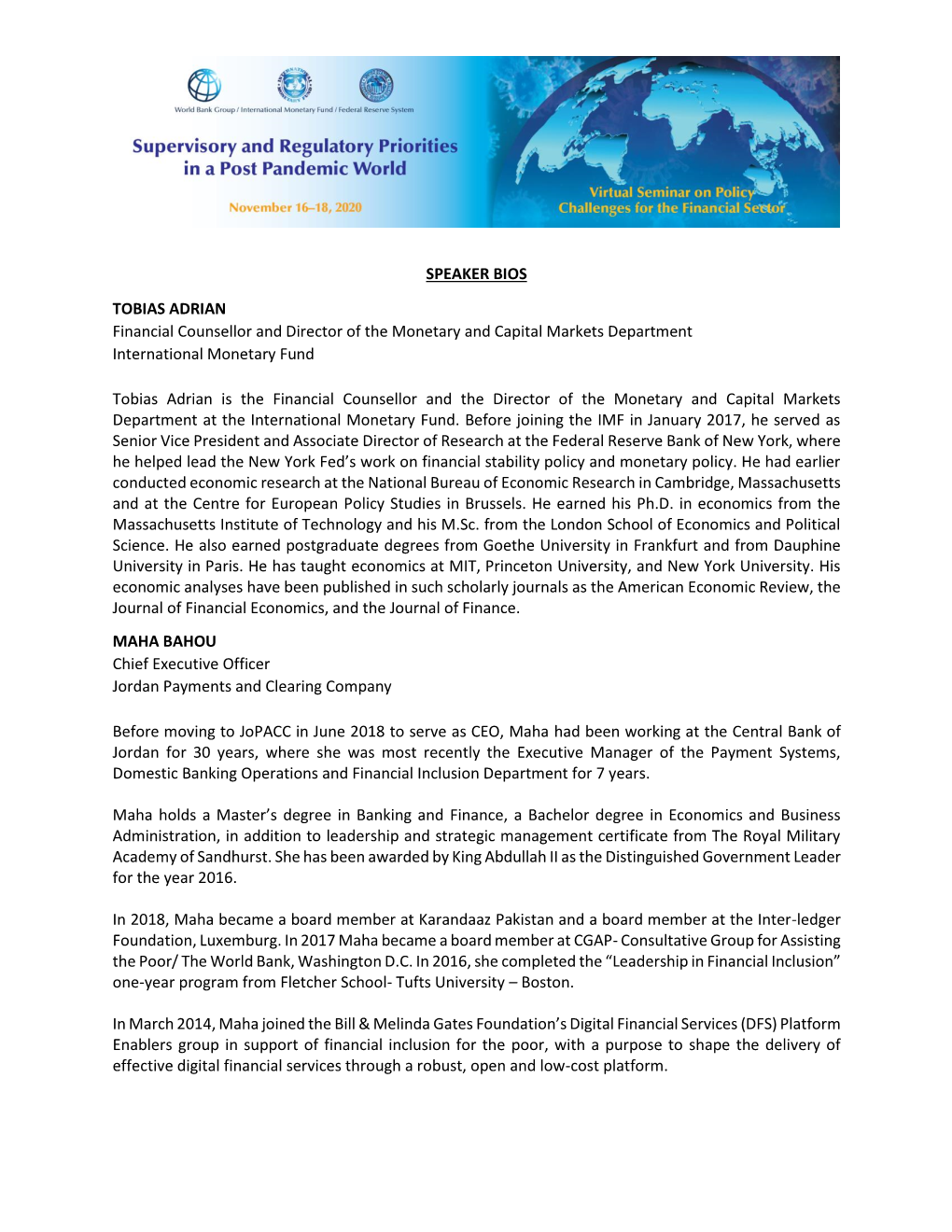 SPEAKER BIOS TOBIAS ADRIAN Financial Counsellor and Director of the Monetary and Capital Markets Department International Moneta