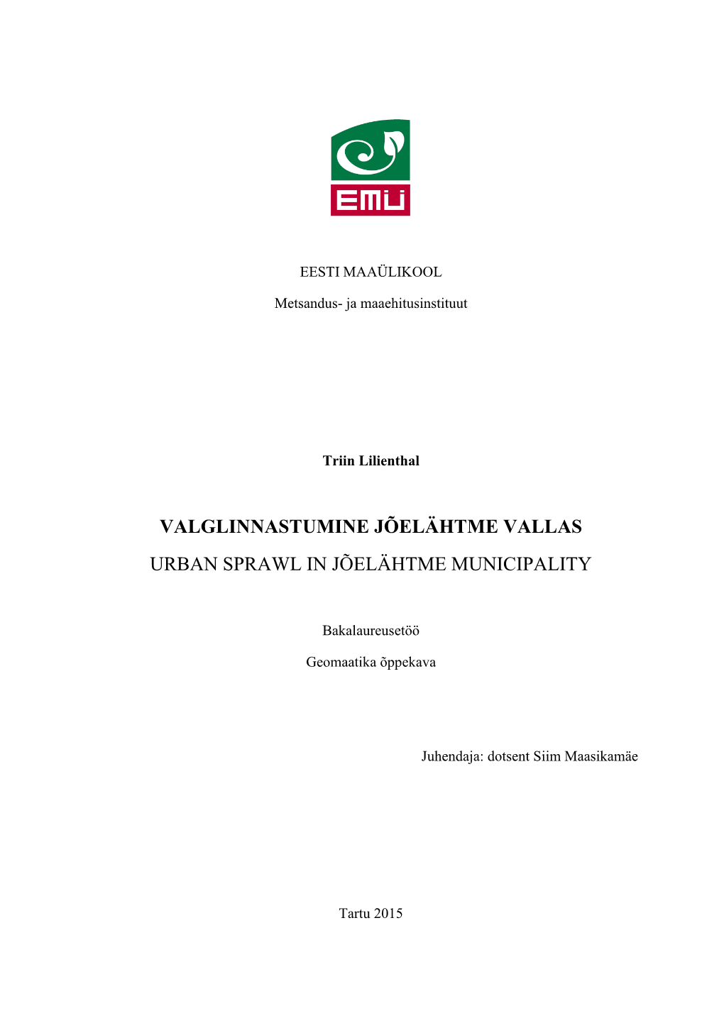 Valglinnastumine Jõelähtme Vallas Urban Sprawl in Jõelähtme Municipality