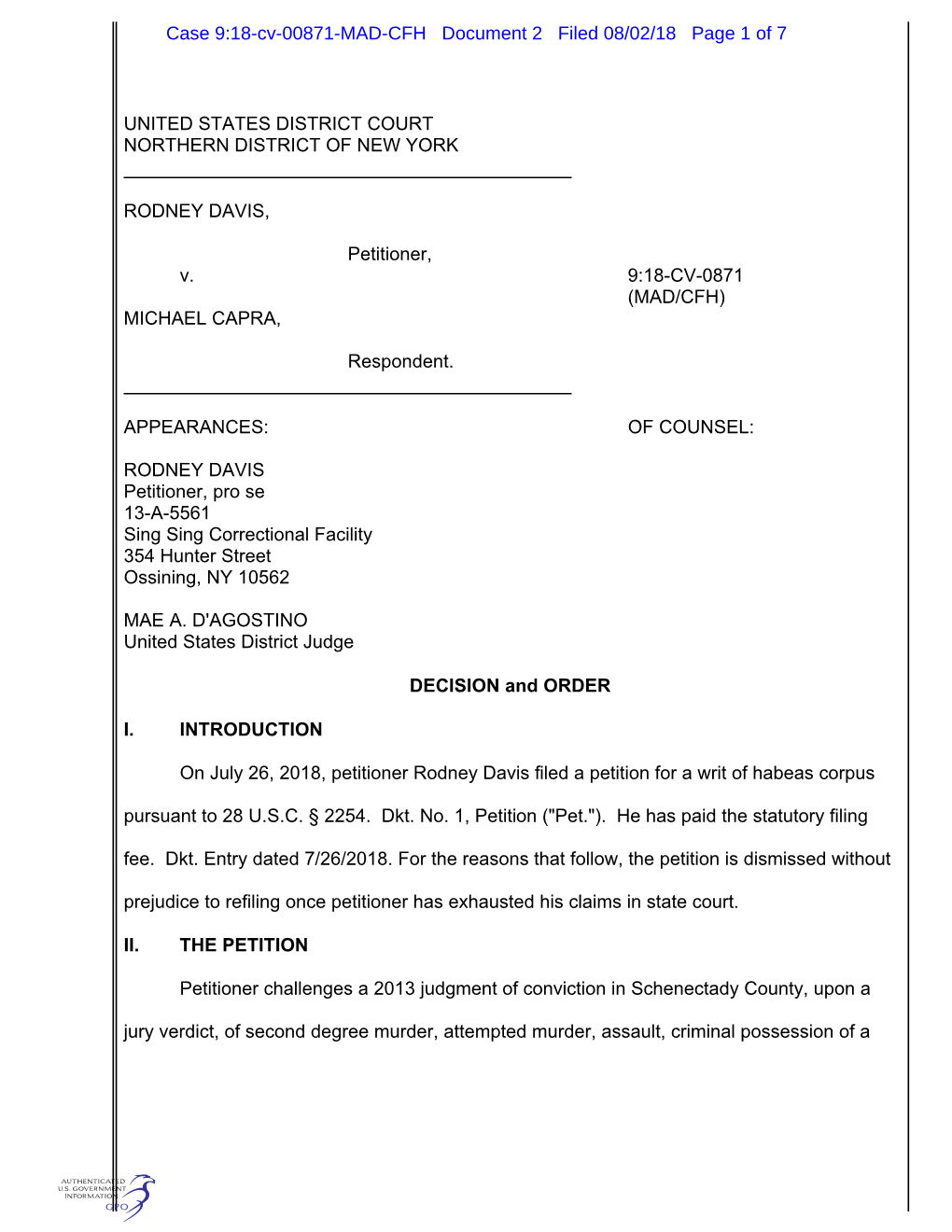 UNITED STATES DISTRICT COURT NORTHERN DISTRICT of NEW YORK RODNEY DAVIS, Petitioner, V. 9:18-CV-0871 (MAD/CFH) MICHAEL CAPRA, Re