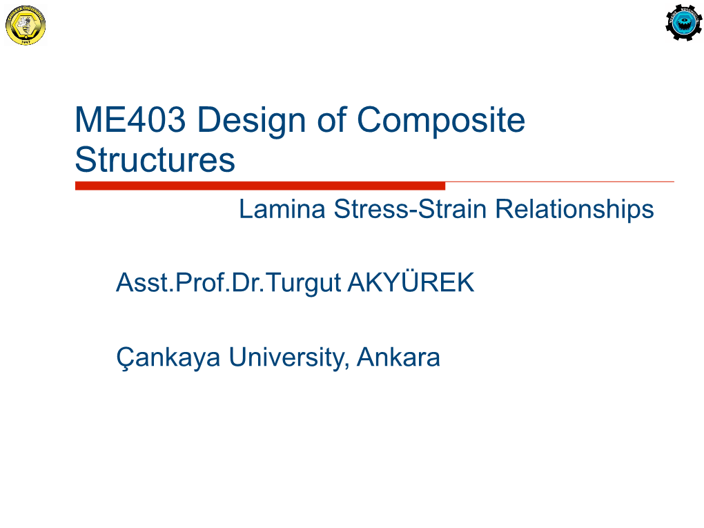 ME403 Design of Composite Structures Lamina Stress-Strain Relationships